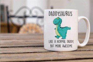 60 Second Makeover Limited Daddysaurus Mug - Best Daddy Gifts for New Parents, Daddy Birthday Gifts, Dad Mug from Kids, Best Dad for Christmas New Parents Fathers Day