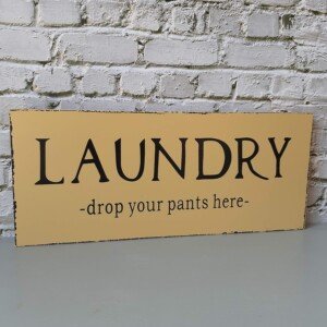 LAUNDRY DROP YOUR PANTS HERE SIGN